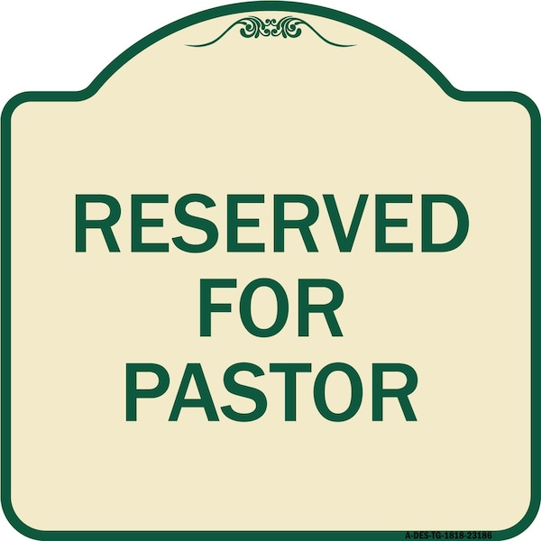Reserved for Pastor Heavy-Gauge Aluminum Architectural Sign, 18" x 18", TG-1818-23186